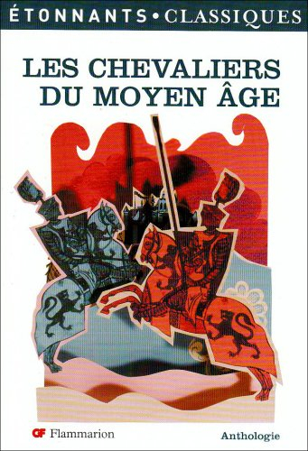 Les chevaliers du Moyen Âge : anthologie