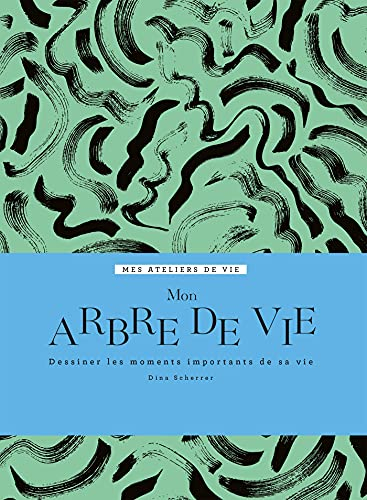 Mon arbre de vie : dessinez les moments importants de sa vie