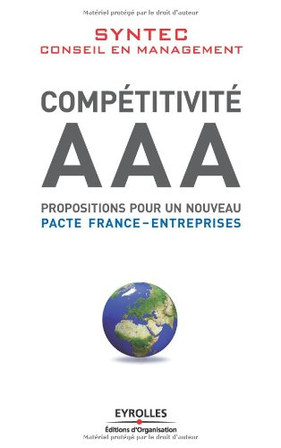 Compétitivité AAA : propositions pour un nouveau pacte France-Entreprises