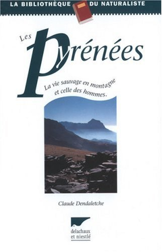 Les Pyrénées : la vie sauvage et celle des hommes en montagne