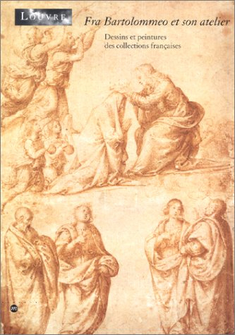 Fra Bartolomeo et son atelier : dessins et peintures des collections françaises