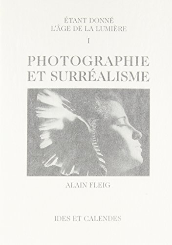 La photographie surréaliste en France entre les deux guerres