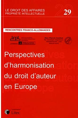 Perspectives d'harmonisation du droit d'auteur en Europe : rencontres franco-allemandes. Impulse für