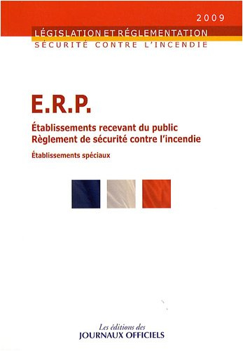 ERP, établissements recevant du public : règlement de sécurité contre l'incendie : établissements sp