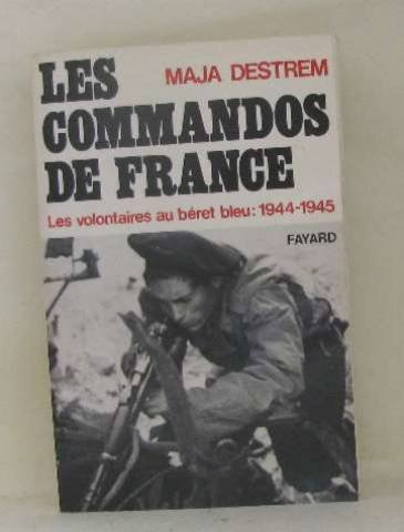 Les Commandos de France, les volontaires au béret bleu : 1944-1945