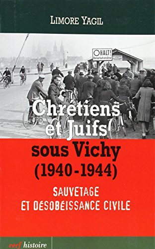 Chrétiens et juifs sous Vichy (1940-1944) : sauvetage et désobéissance civile