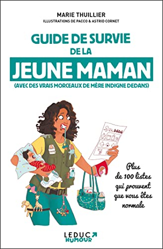 Guide de survie de la jeune maman (avec des vrais morceaux de mère indigne dedans) : plus de 100 lis
