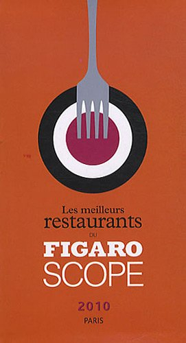 Les meilleurs restaurants du Figaroscope 2010 : Paris