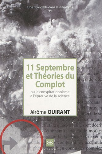 11 septembre et théories du complot ou Le conspirationnisme à l'épreuve de la science