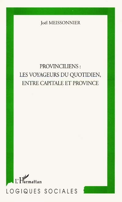 Provinciliens : les voyageurs du quotidien, entre capitale et province