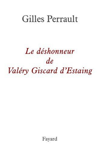 Le déshonneur de Valéry Giscard d'Estaing