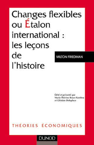 Changes flexibles ou Etalon international, les leçons de l'histoire