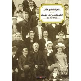 Ma généalogie : guide des recherches en France