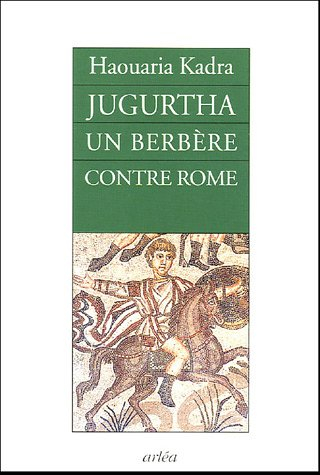 Jugurtha, un Berbère contre Rome