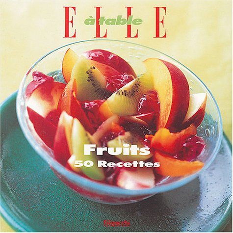 Fruits : 50 recettes