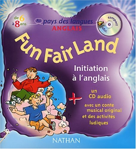 Fun fair land : un conte musical : initiation à l'anglais de 6 à 8 ans