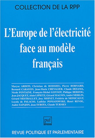 Revue politique et parlementaire, n° 1026-1027. L'Europe de l'électricité face au modèle français