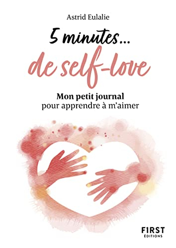 5 minutes... de self-love : mon petit journal pour apprendre à m'aimer