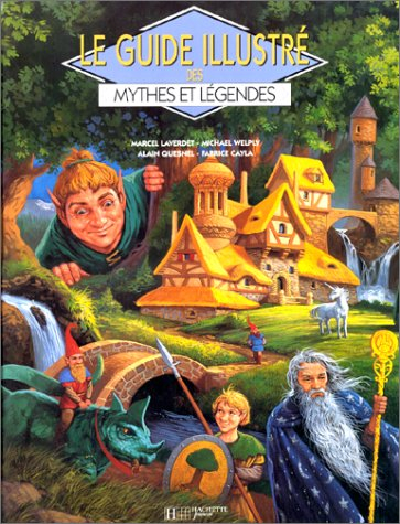 Le guide illustré des mythes et légendes