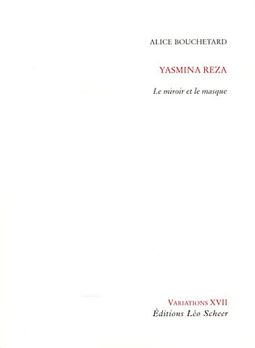 Yasmina Reza : le miroir et le masque