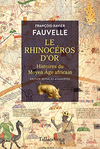 Le rhinocéros d'or : histoires du Moyen Age africain