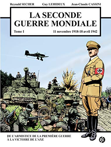 La Seconde Guerre mondiale. Vol. 1. 1er septembre 1939-18 avril 1942