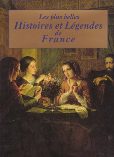 Le plus belles histoires et légendes de France.