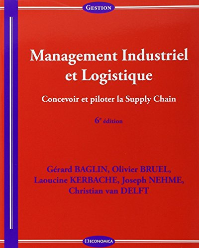 Management industriel et logistique : concevoir et piloter la supply chain