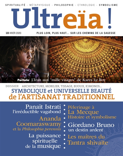 Ultreïa !, n° 18. Symbolique et universelle beauté de l'artisanat traditionnel : architecture, mobil