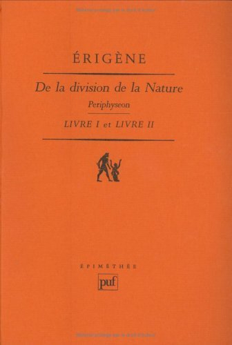 De la division de la nature : Periphyseon. Vol. 1. Livres I et II