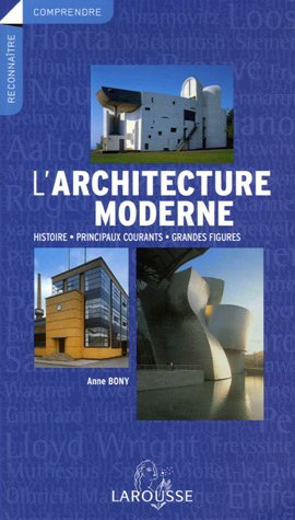 L'architecture moderne : histoire, principaux courants, grandes figures