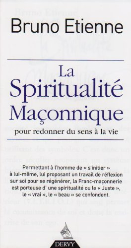 Anthropo-illogiques. Vol. 1. La spiritualité maçonnique : pour redonner du sens à la vie