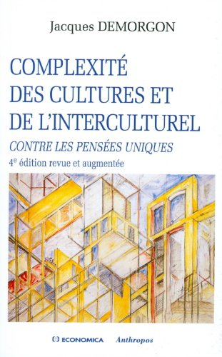 Complexité des cultures et de l'interculturel : contre les pensées uniques