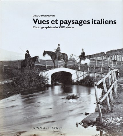 Vues et paysages italiens. Vol. 2. Photographies du XIXe siècle