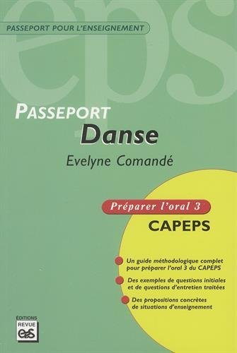 Passeport danse : CAPEPS externe, épreuve d'admission orale 3, méthodologie et contenus