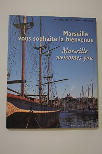 Marseille vous souhaite la bienvenue. Marseille welcomes you