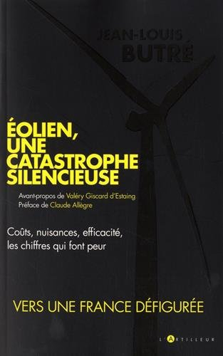 Eolien, une catastrophe silencieuse : coûts, nuisance, efficacité, les chiffres qui font peur