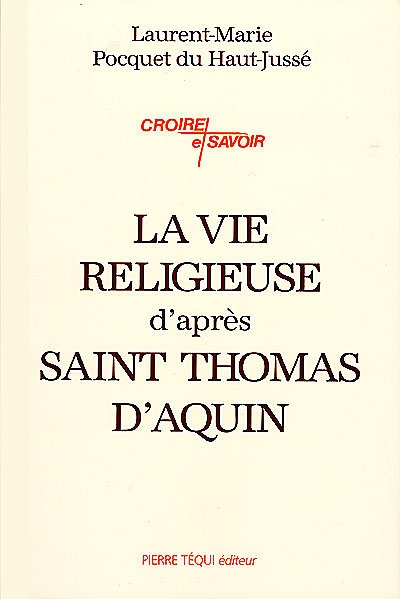 La vie religieuse d'après saint Thomas d'Aquin