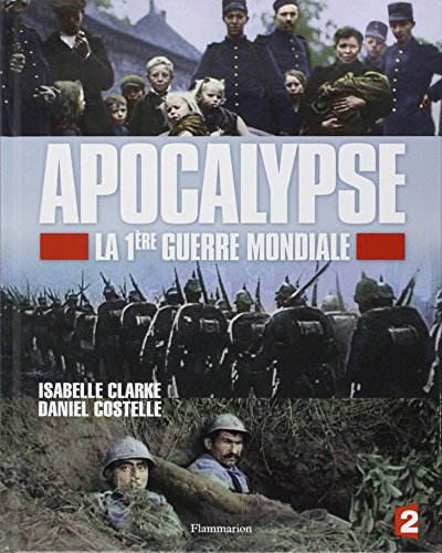 Apocalypse : la Première Guerre mondiale