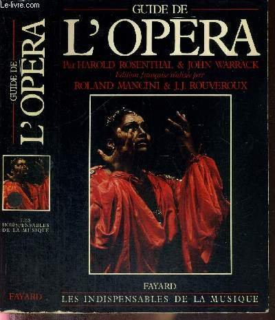 Guide de l'opéra - Harold Rosenthal, John Warrack