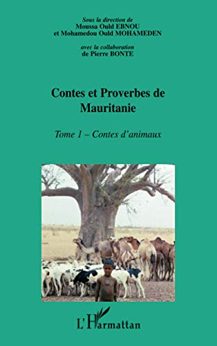 Contes et proverbes de Mauritanie : encyclopédie de la culture populaire mauritanienne. Vol. 1. Cont