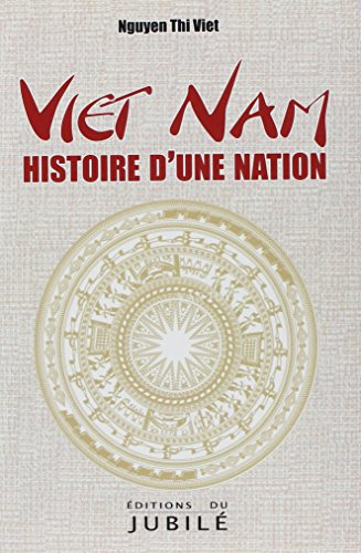Vietnam, histoire d'une nation