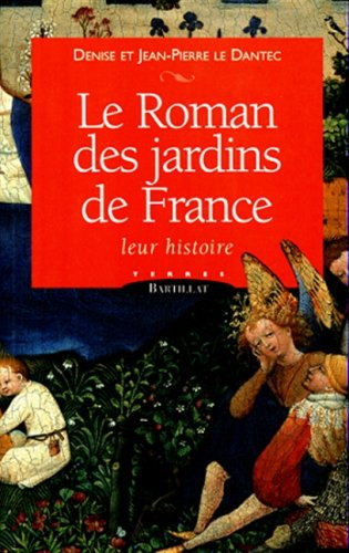 Le roman des jardins de France : leur histoire