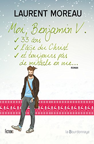 Moi, Benjamin V., 33 ans, l'âge du Christ, et toujours pas de miracle en vue