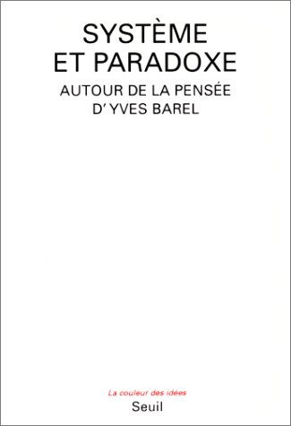 Système et paradoxe : autour de la pensée d'Yves Barel