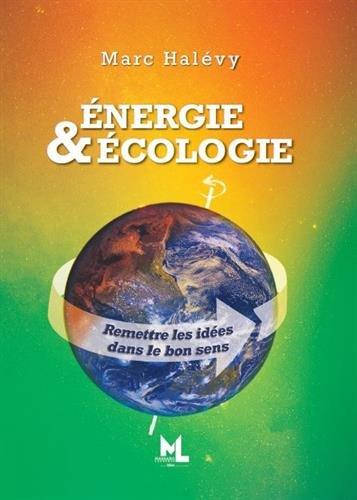 Energie & écologie : remettre les idées dans le bon sens