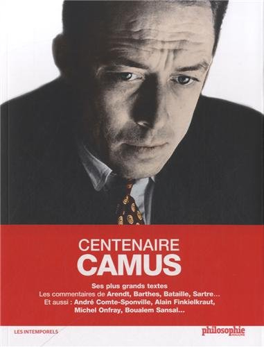Albert Camus : la pensée révoltée : les plus grandes pages commentées par les philosophes