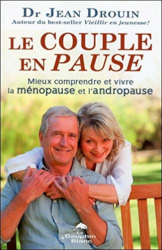 Le couple en pause : mieux comprendre et vivre la ménopause et l'andropause