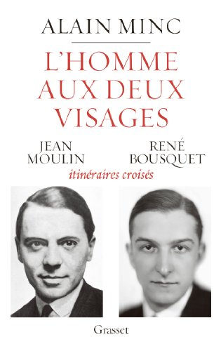 L'homme aux deux visages : Jean Moulin, René Bousquet : itinéraires croisés