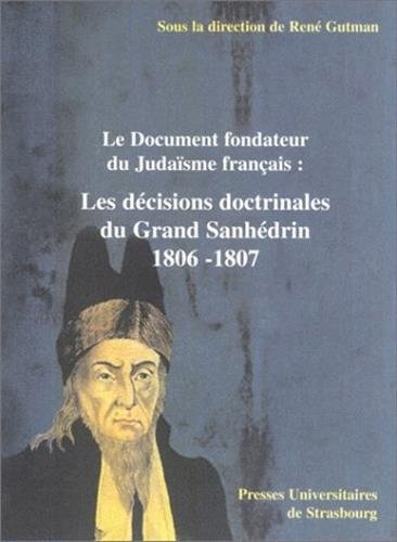 Les décisions doctrinales du Grand sanhédrin (1806-1807) : le document fondateur du judaïsme françai